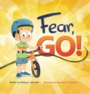 Fear, Go! : A little boy's journey of conquering fear with guidance from the Holy Spirit - Book