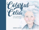 Colorful Celia : The DaVinci of Appalachia - Book