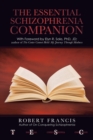 The Essential Schizophrenia Companion : with Foreword by Elyn R. Saks, Phd, Jd - Book