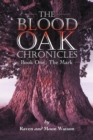 The Blood Oak Chronicles : Book One : the Mark - eBook