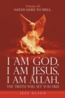 I Am God, I Am Jesus, I Am Allah, the Truth Will Set You Free. : Satan Goes to Hell. - Book