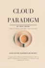 Cloud Paradigm : Cloud Culture, Economics, and Security. - Book