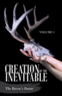 Creation of the Inevitable : Volume 1 - eBook