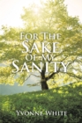 For The Sake of My Sanity - eBook