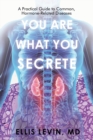 You Are What You Secrete : A Practical Guide to Common, Hormone-Related Diseases - Book