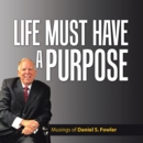 Life Must Have a Purpose : A Collection of Personal Essays - eBook