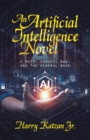 An Artificial Intelligence Novel : A  Matt, Ashley, Bud, and the General Book - eBook