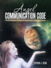 Angel Communication Code : Responding to the Extraterrestrial Message - eBook
