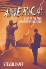 America: Land of the Free or Home of the Slave - eBook