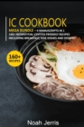 IC Cookbook : MEGA BUNDLE - 4 Manuscripts in 1 - 160+ Interstitial Cystitis - friendly recipes including breakfast, side dishes and dessert - Book