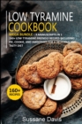 LOW TYRAMINE COOKBOOK : MEGA BUNDLE - 4 Manuscripts in 1 - 160+ Low Tyramine - friendly recipes including pie, cookie, and smoothies for a delicious and tasty diet - Book