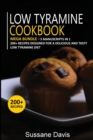 LOW TYRAMINE COOKBOOK : MEGA BUNDLE - 5 Manuscripts in 1 - 200+ Recipes designed for a delicious and tasty Low Tyramine diet - Book