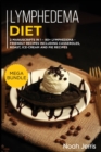 Lymphedema Diet : MEGA BUNDLE - 2 Manuscripts in 1 - 80+ Lymphedema - friendly recipes including casseroles, roast, ice-cream and pie recipes - Book