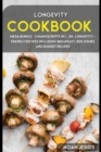 Longevity Cookbook : MEGA BUNDLE - 2 Manuscripts in 1 - 80+ Longevity - friendly recipes including breakfast, side dishes and dessert recipes - Book