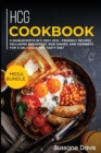 Hcg Cookbook : MEGA BUNDLE - 4 Manuscripts in 1 - 160+ HCG - friendly recipes including breakfast, side dishes, and desserts for a delicious and tasty diet - Book