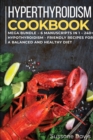 Hypothyroidismcookbook : MEGA BUNDLE - 6 Manuscripts in 1 - 240+ Hypothyroidism - friendly recipes for a balanced and healthy diet - Book