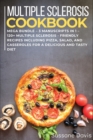 Multiple Sclerosis Cookbook : MEGA BUNDLE - 3 Manuscripts in 1 - 120+ Multiple Sclerosis - friendly recipes including Pizza, Salad, and Casseroles for a delicious and tasty diet - Book