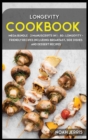 Longevity Cookbook : MEGA BUNDLE - 2 Manuscripts in 1 - 80+ Longevity - friendly recipes including breakfast, side dishes and dessert recipes - Book