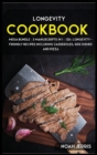 Longevity Cookbook : MEGA BUNDLE - 3 Manuscripts in 1 - 120+ Longevity - friendly recipes including casseroles, side dishes and pizza - Book