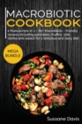 MACROBIOTIC COOKBOOK : MEGA BUNDLE - 2 Manuscripts in 1 - 80+ Macrobiotic friendly recipes including, roast, ice-cream, pie and casseroles for a delicious and tasty diet - Book