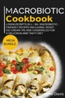 MACROBIOTIC COOKBOOK : MEGA BUNDLE - 2 Manuscripts in 1 - 80+ Macrobiotic friendly recipes including, roast, ice-cream, pie and casseroles for a delicious and tasty diet - Book