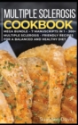 Multiple Sclerosis Cookbook : MEGA BUNDLE - 7 Manuscripts in 1 - 300+ Multiple Sclerosis - friendly recipes for a balanced and healthy diet - Book