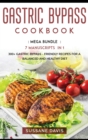 Gastric Bypass Cookbook : MEGA BUNDLE - 7 Manuscripts in 1 - 240+ Gastric Bypass - friendly recipes for a balanced and healthy diet - Book