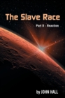 The Slave Race : Part Ii - Reaction - Book