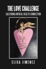 The Love Challenge : California Mental Health Connection - Book