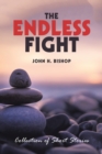 The Endless Fight : Collection of Short Stories - eBook