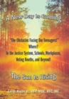 "The Obstacles Facing Our Teenagers!" Where? in the Justice System, Schools, Workplaces, Voting Booths, and Beyond! : A New Day Is Coming the Sun Is Rising - Book