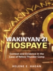 Wakinyan Zi Tiospaye : Context and Evidence in the Case of Yellow Thunder Camp - eBook