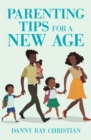 Parenting Tips for a New Age - eBook