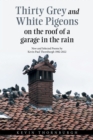 Thirty Grey and White Pigeons on the Roof of a Garage in the Rain : New and Selected Poems by Kevin Paul Thornburgh 1982-2022 - eBook
