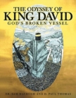 The Odyssey of King David : God's Broken Vessel - Book