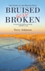 Bruised but Not Broken : The Story of the Bruised Reed - Book