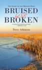 Bruised but Not Broken : The Story of the Bruised Reed - Book