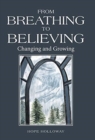 From Breathing to Believing : Changing and Growing - Book