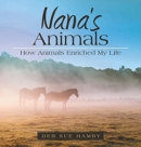 Nana's Animals : How Animals Enriched My Life - Book