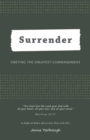Surrender : Obeying the Greatest Commandment - eBook
