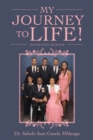 My Journey to Life! : Biography/Memoir - eBook