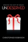 Undeserved : Seeking the Gift of Grace - Book