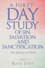 A Forty-Day Study of Sin, Salvation, and Sanctification : Our Journey in Christ - eBook