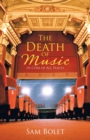 The Death of Music : In Cuba of All Places - Book