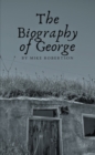 The Biography of George - eBook