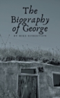 The Biography of George - Book