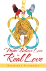 From Make-Believe Love to Real Love - eBook