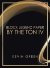Block Legend Paper by the Ton Iv - Book