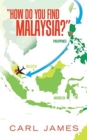 "How Do You Find Malaysia?" - Book