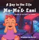 A Day in the Life of Mo-Mo & Lani : Ready or Not Here We Come. - eBook